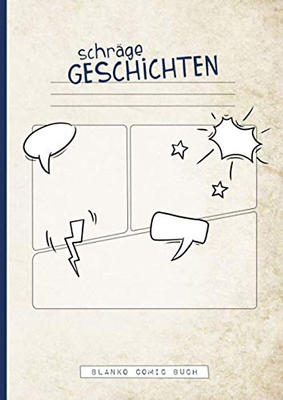 schräge Geschichten | Blanko Comic Buch: Comic-Übungsheft zum Geschichten-Schreiben und Zeichnen-Lernen für Kinder ab 3. Klasse
