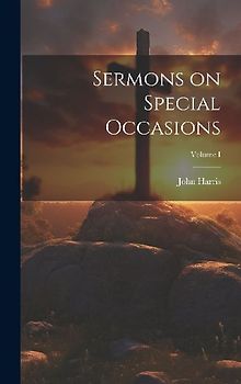 Sermons on Special Occasions; Volume I
