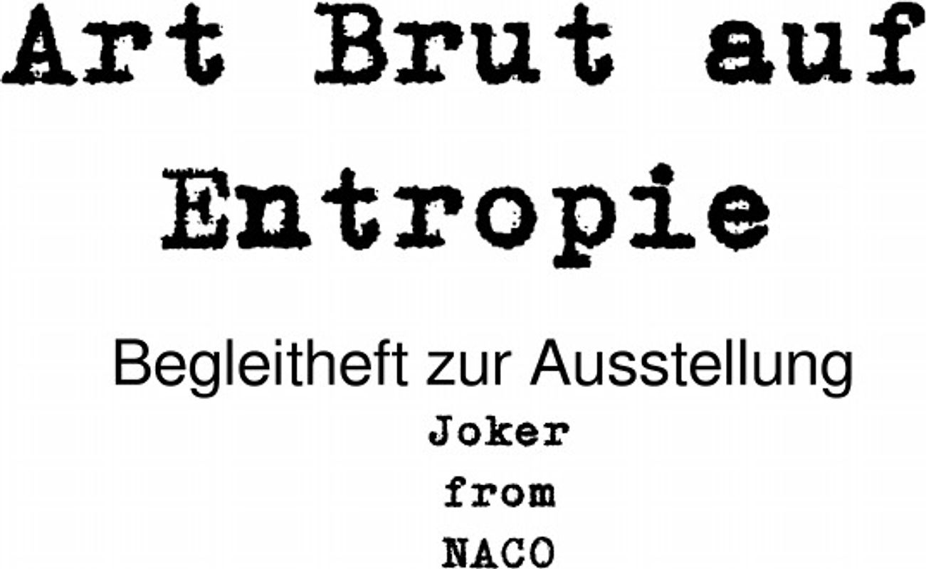Art Brut auf Entropie