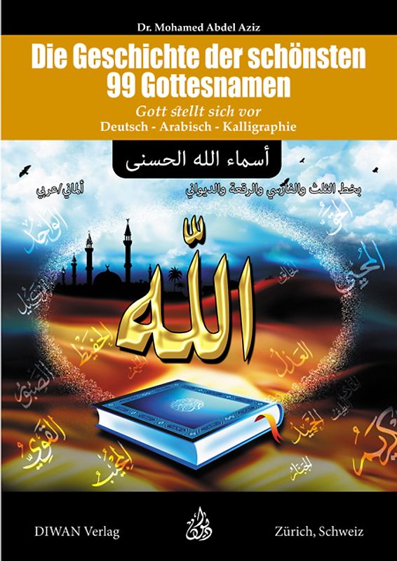 Die Geschichte der schönsten 99 Gottesnamen und ihre Bedeutung