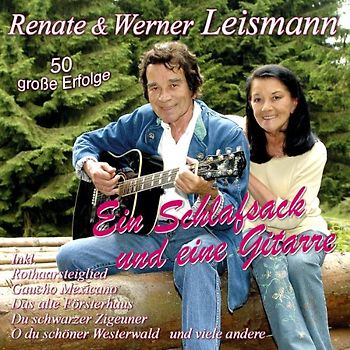 Leismann,Renate & Werner - Ein Schlafsack und eine Gitarre-50 Hits