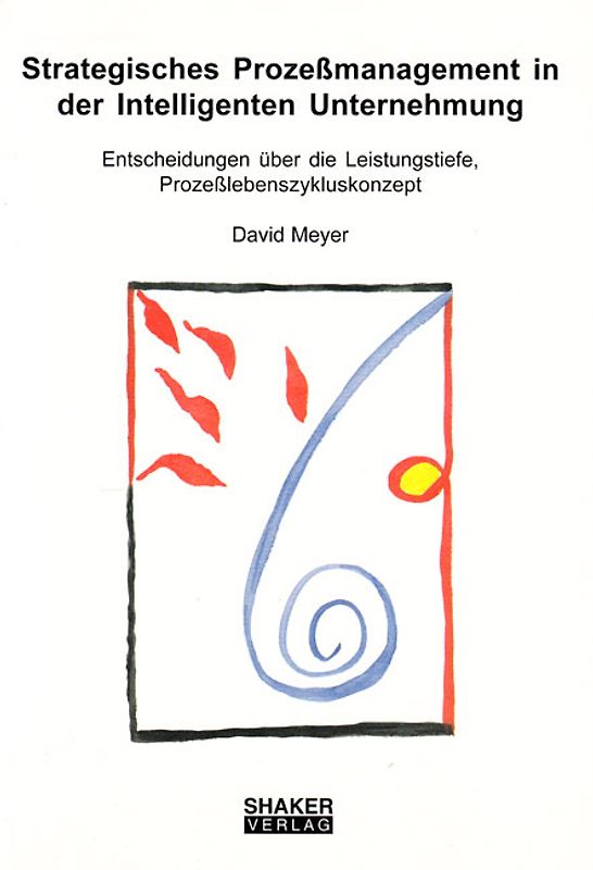 Strategisches Prozeßmanagement in der Intelligenten Unternehmung