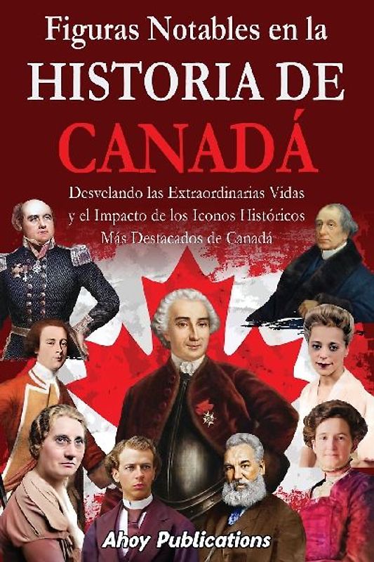 Figuras notables en la historia de Canadá