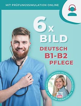 6 x Bild Deutsch B1-B2 Pflege: Übungen zur Prüfungsvorbereitung mit online-Prüfungssimulation