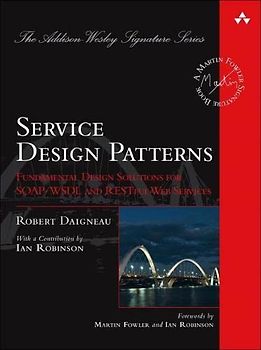 Service Design Patterns: Fundamental Design Solutions for SOAP/WSDL and RESTful Web Services: Fundamental Design Solutions for SOAP/WSDL and RESTful ... Robinson (Addison-wesley Signature Series)