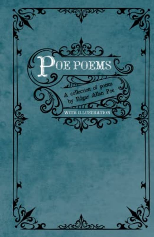 Pocket Poe Poems: A Small Collection of Edgar Allan Poe Poems Small Enough to Carry Around With You in Your Pocket
