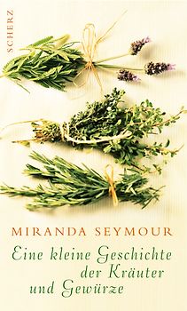 Eine kleine Geschichte der Kräuter und Gewürze