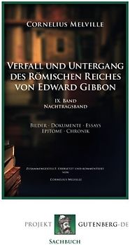 Verfall und Untergang des Römischen Reiches von Edward Gibbon. 9. Band. Nachtragsband: Bilder - Dokumente - Essays - Epitome - Chronik: IX. Band Nachtragsband
