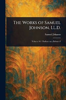 The Works of Samuel Johnson, LL.D.