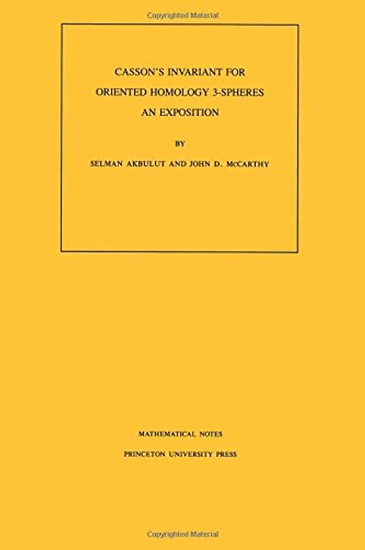 Casson's Invariant for Oriented Homology Three-Spheres: An Exposition. (MN-36) (Mathematical Notes)