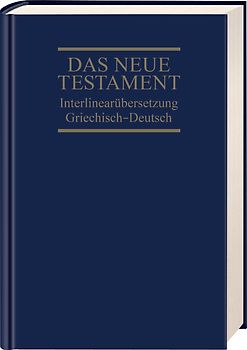 Interlinearübersetzung Neues Testament, griechisch-deutsch