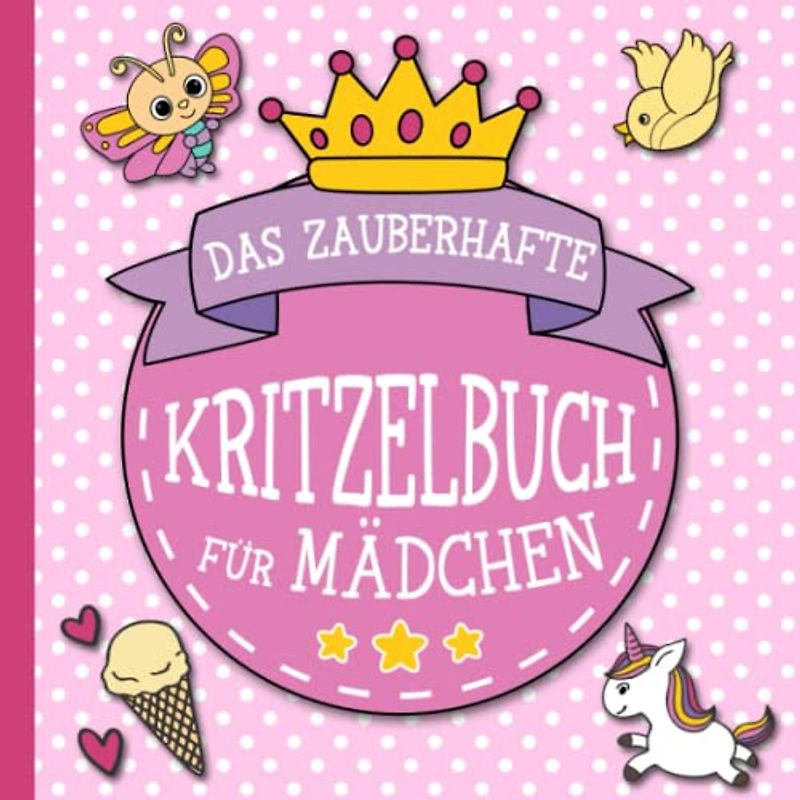 Das zauberhafte Kritzelbuch ab 1 Jahr: Ausmalbuch für Mädchen ab 1 | Lustiges Malbuch mit liebevoll gestalteten, kindgerechten Motiven für Mädchen: ... ihres Kindes (Kritzelbücher ab 1, Band 3)