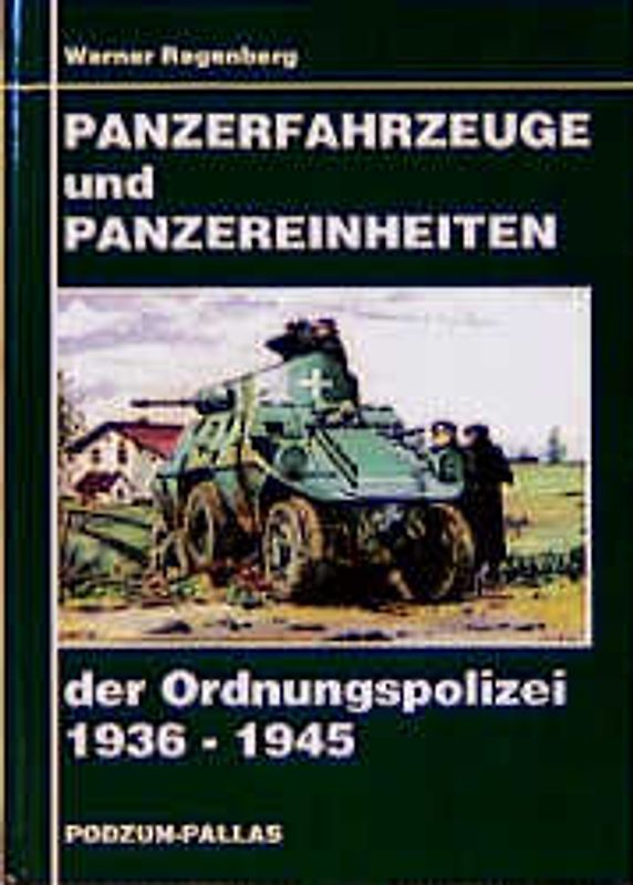 Panzerfahrzeuge und Panzereinheiten der Ordnungspolizei 1936-1945