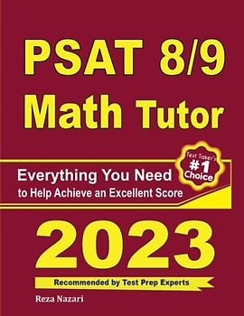 PSAT 8/9 Math Tutor: Everything You Need to Help Achieve an Excellent Score