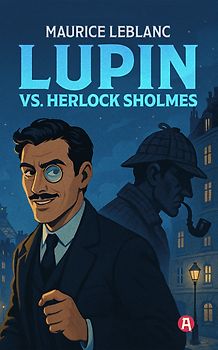Arsène Lupin gegen Herlock Sholmes. Detektivroman. Maurice Leblanc