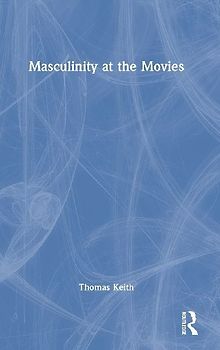 Masculinity at the Movies
