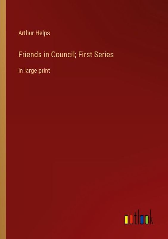 Friends in Council; First Series