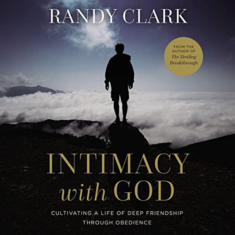 Intimacy With God: Cultivating a Life of Deep Friendship Through Obedience