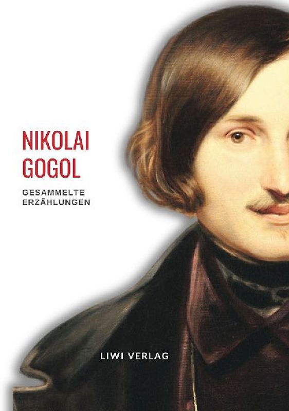 Nikolai Gogol: Gesammelte Erzählungen