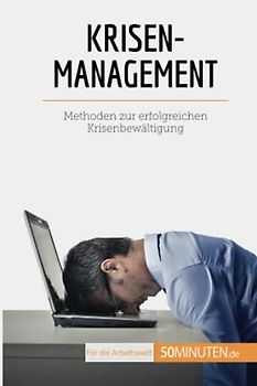 Krisenmanagement: Methoden zur erfolgreichen Krisenbewältigung (Coaching)