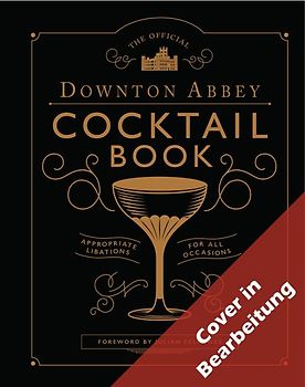 Die offiziellen Downton Abbey Cocktails