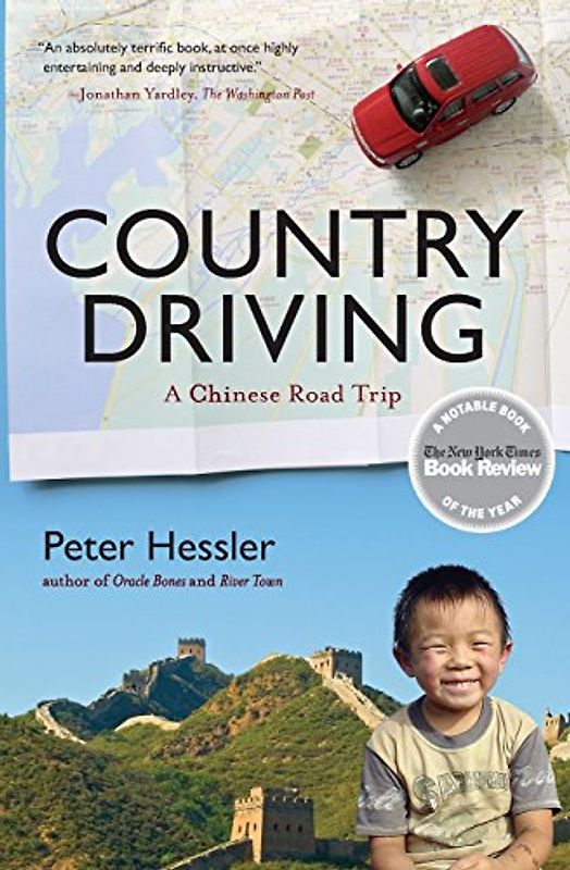 Country Driving: A Chinese Road Trip: A Journey Through China from Farm to Factory (P.S.) - Peter Hessler