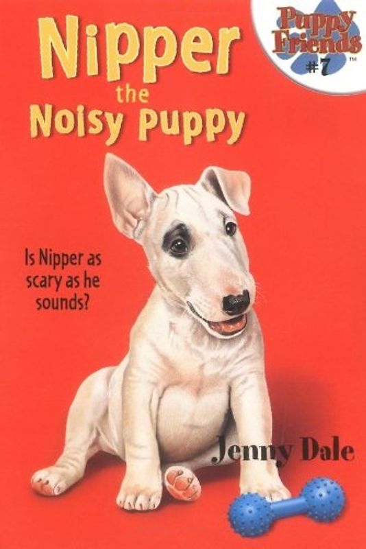 Nipper the Noisy Puppy - Jenny Dale [Paperback]
