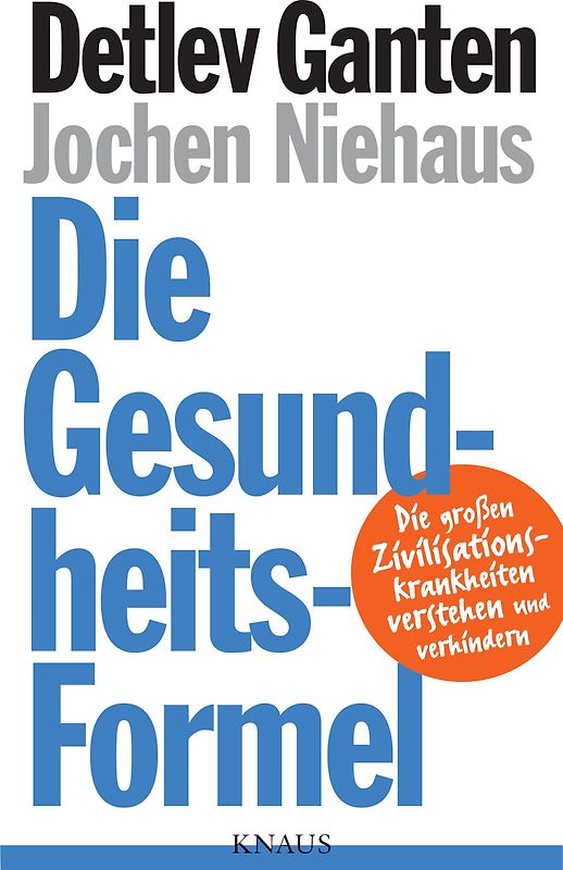 Die Gesundheitsformel. Die großen Zivilisationskrankheiten verstehen und verhindern