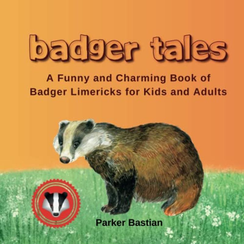 Badger Tales: A Funny and Charming Book of Badger Limericks for Kids and Adults | Limerick Stories
