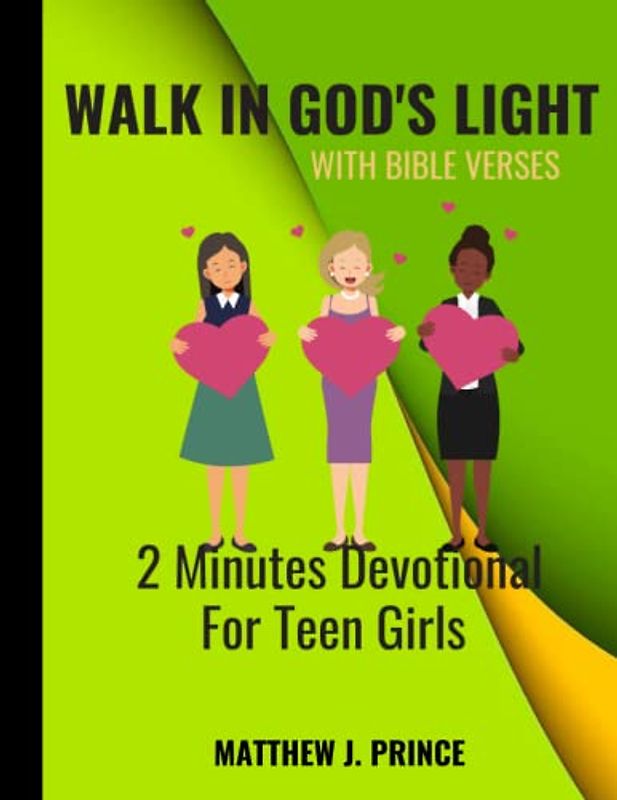 WALK IN GOD'S LIGHT: With Bible Verses: 2 Minutes Devotional For Teen Girls. As Gift. LARGE PRINT.