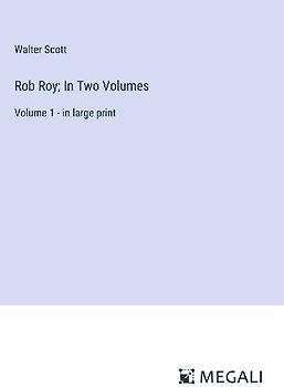 Rob Roy; In Two Volumes