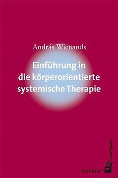 Einführung in die körperorientierte systemische Therapie