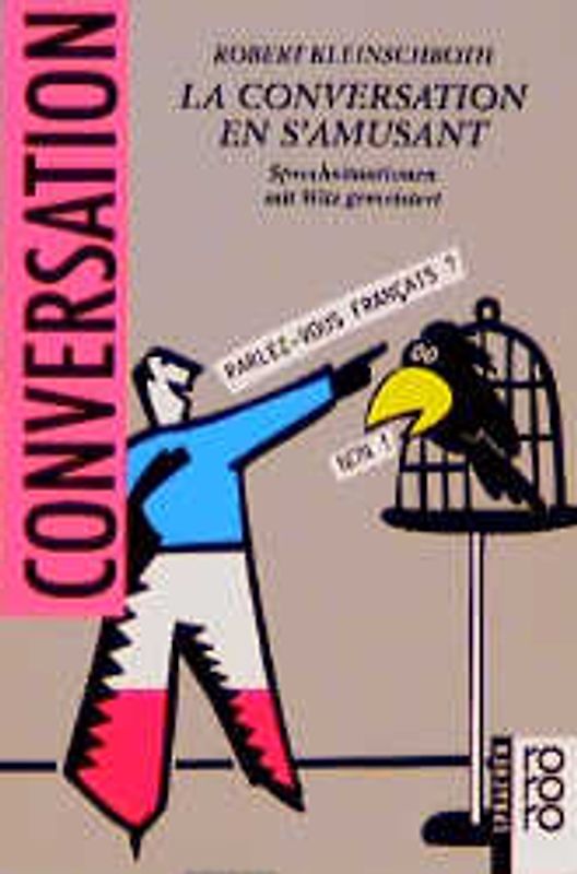 La Conversation en s'amusant. Sprechsituationen mit Witz gemeistert. (rororo sprachbücher)