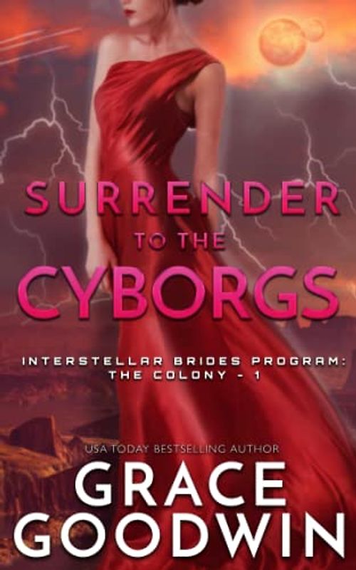 Surrender to the Cyborgs (Interstellar Brides®: The Colony, Band 1)