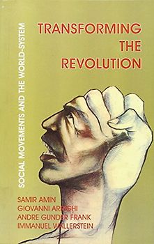 Transforming the Revolution: Social Movements and the World System