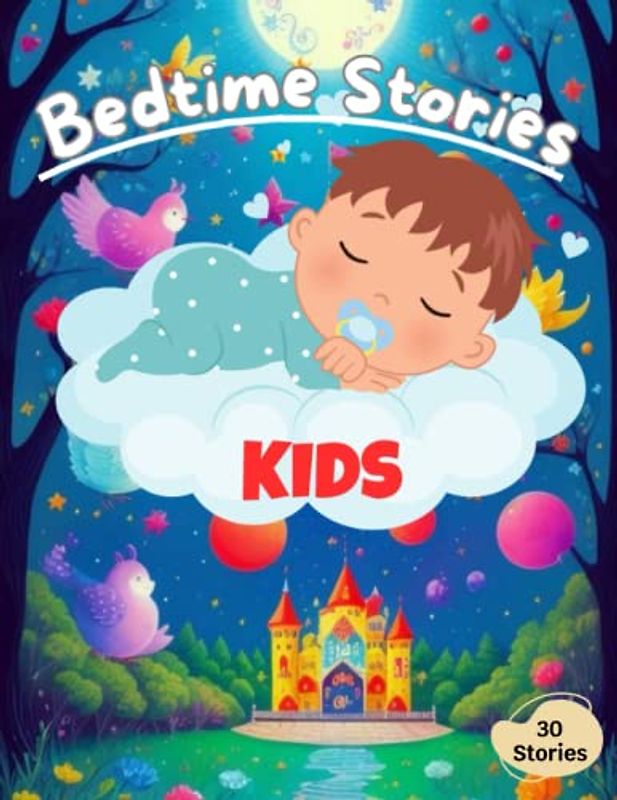 bedtime stories for kids 3-10: A Collection of Engaging Short Stories with Valuable Life Lessons for Children Ages 3-10