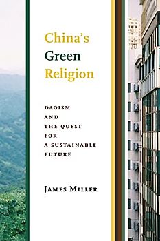 China's Green Religion: Daoism and the Quest for a Sustainable Future