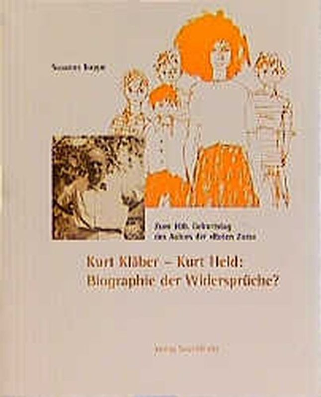 Kurt Kläber - Kurt Held: Biographie der Widersprüche?