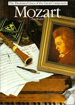 Mozart: Illustrated Lives of the Great Composers - Peggy Woodford [Softcover]