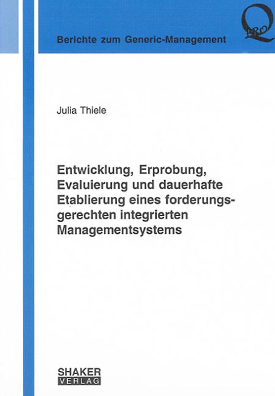 Entwicklung, Erprobung, Evaluierung und dauerhafte Etablierung eines forderungsgerechten integrierten Managementsystems
