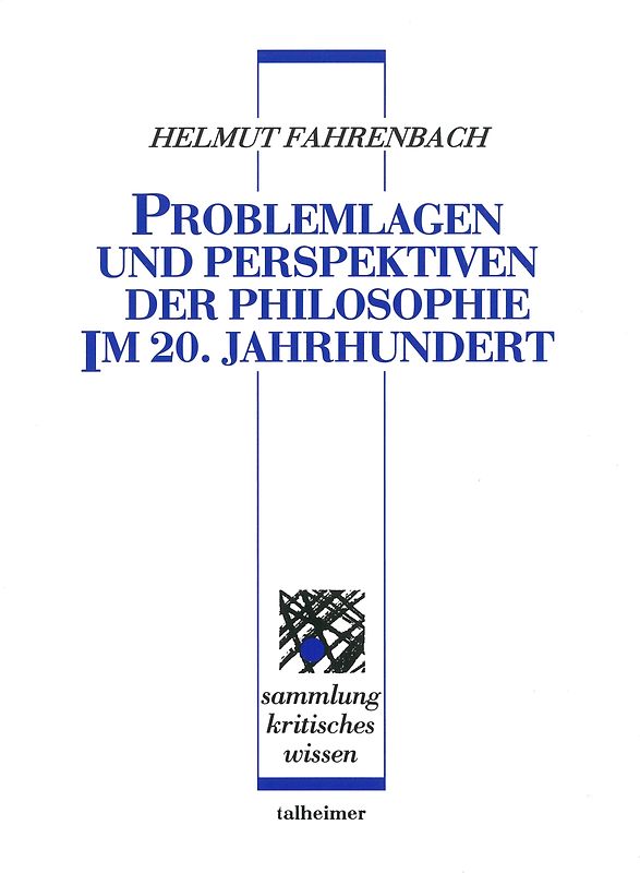 Problemlagen und Perspektiven der Philosophie im 20. Jahrhundert