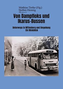 Von Dampflocks und Ikarus-Bussen