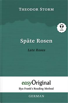 Späte Rosen / Late Roses (with audio-CD) - Ilya Frank’s Reading Method - Bilingual edition German-English