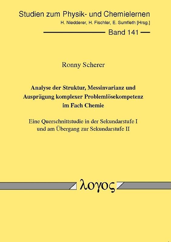Analyse der Struktur, Messinvarianz und Ausprägung komplexer Problemlösekompetenz im Fach Chemie