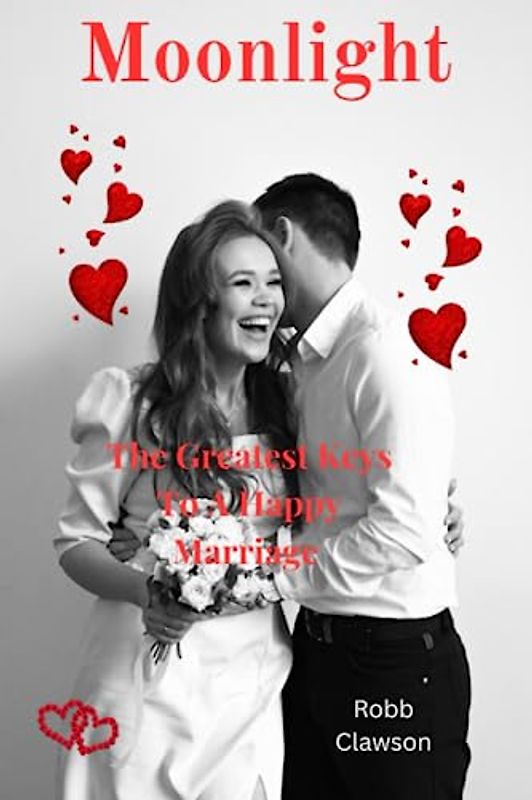 MOONLIGHT: THE GREATEST KEYS TO A HAPPY MARRIAGE