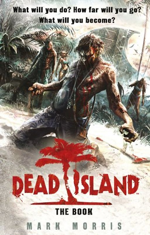 Dead Island: The Book - Mark Morris