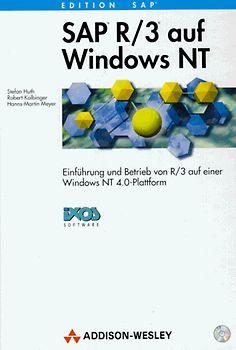 SAP R/3 auf Windows NT. Einführung und Betrieb von R/3 auf einer Windows NT 4.0-Plattform