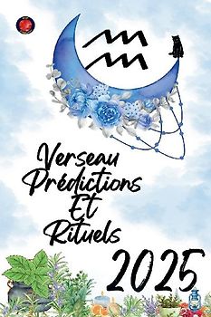 Verseau  Prédictions Et Rituels 2025