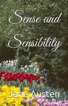 Sense and Sensibility: The 1811 Literary Romance Classic (Annotated)