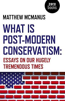What Is Post-Modern Conservatism